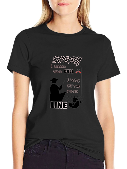 Sorry Missed Call Fishing Graphic T-Shirt