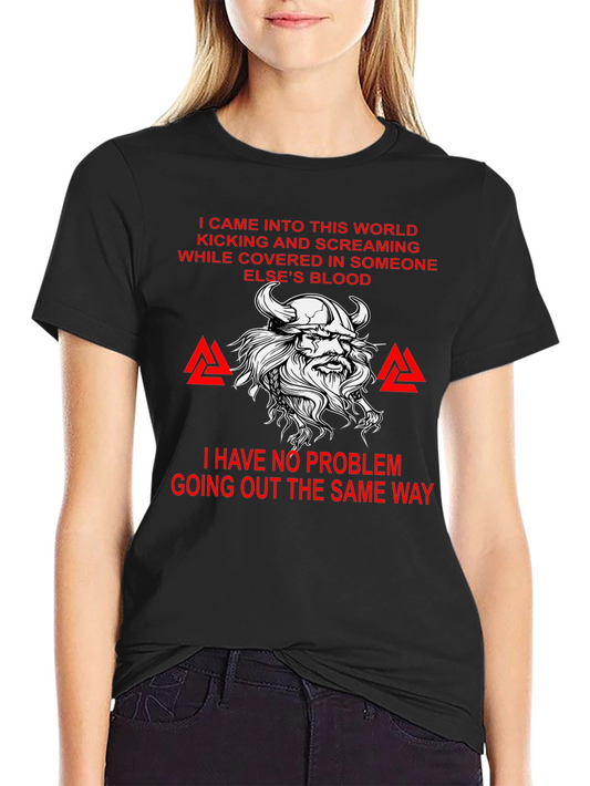 Viking Warrior T-Shirt: I Came Into This World