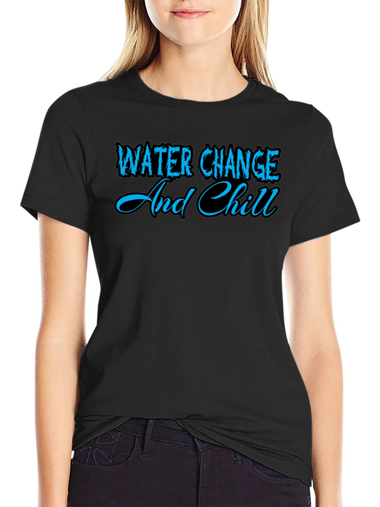 Water Change and Chill Graphic T-Shirt