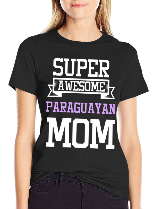 Super Awesome Paraguayan Mom T-Shirt