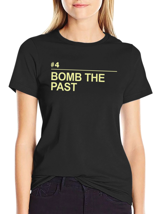 Bomb the Past T-Shirt - Bold Statement Tee