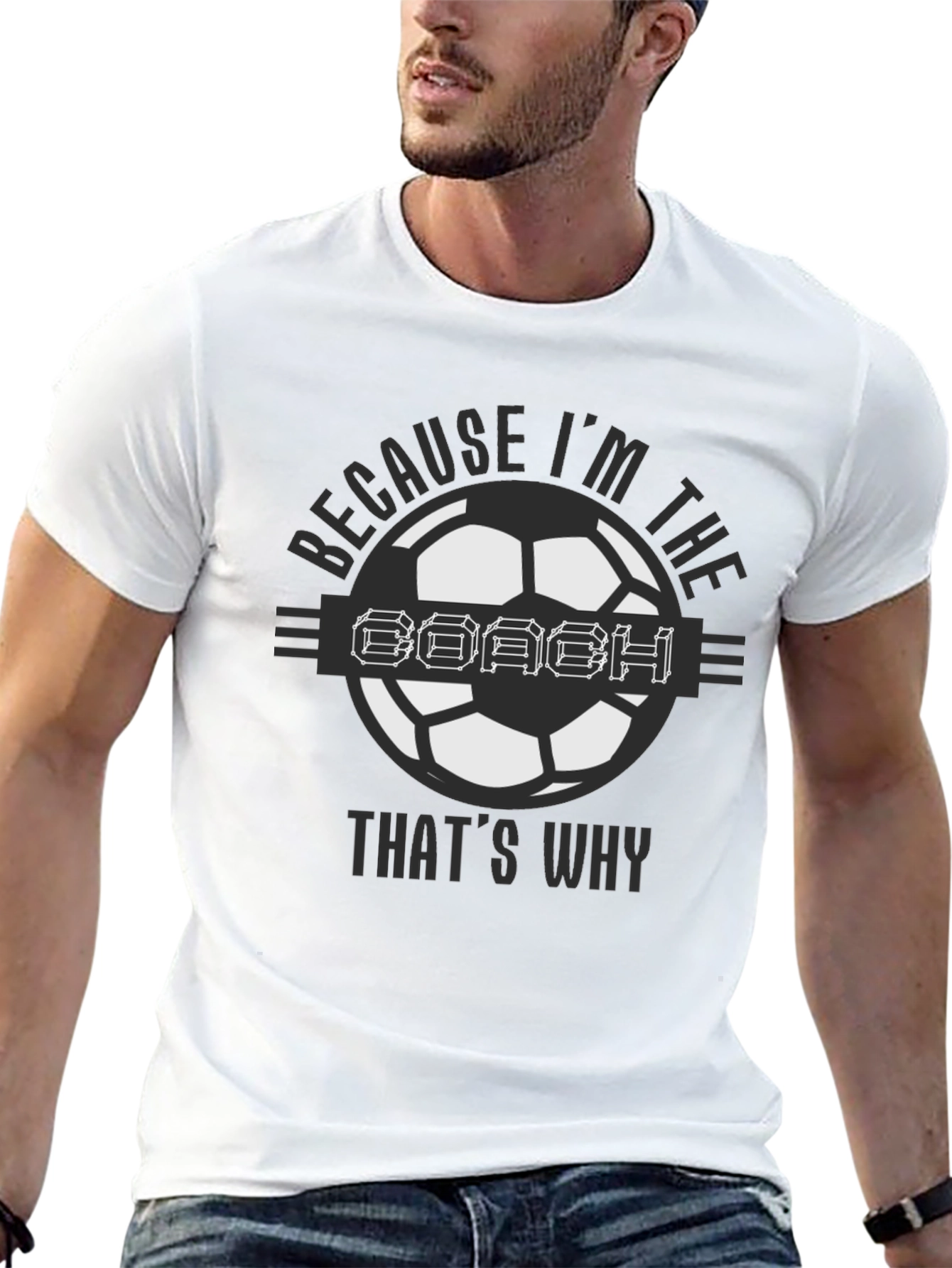 Because Im the Coach Soccer T-Shirt