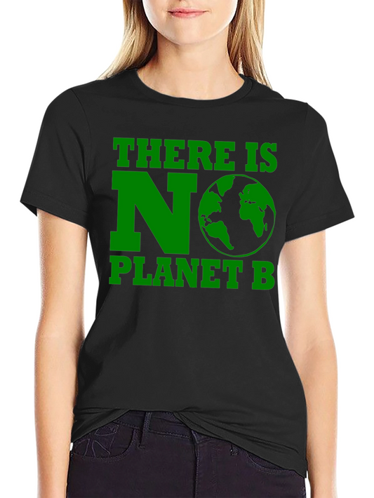 There Is No Planet B Graphic T-Shirt