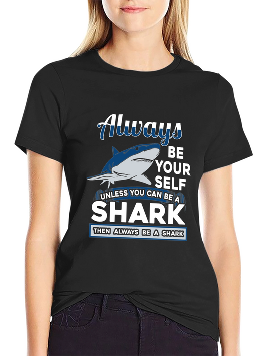 Always Be Yourself Shark Graphic Tee