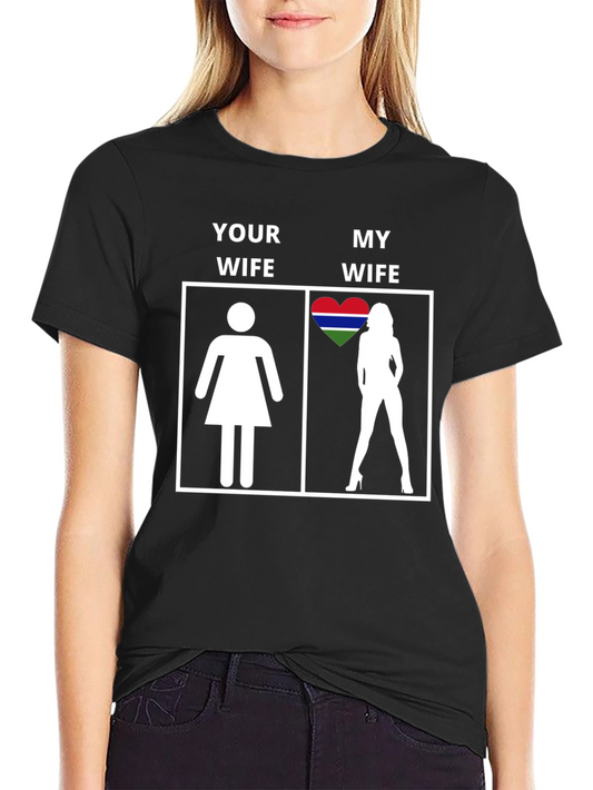 Your Wife vs My Wife Gambia Heart T-Shirt