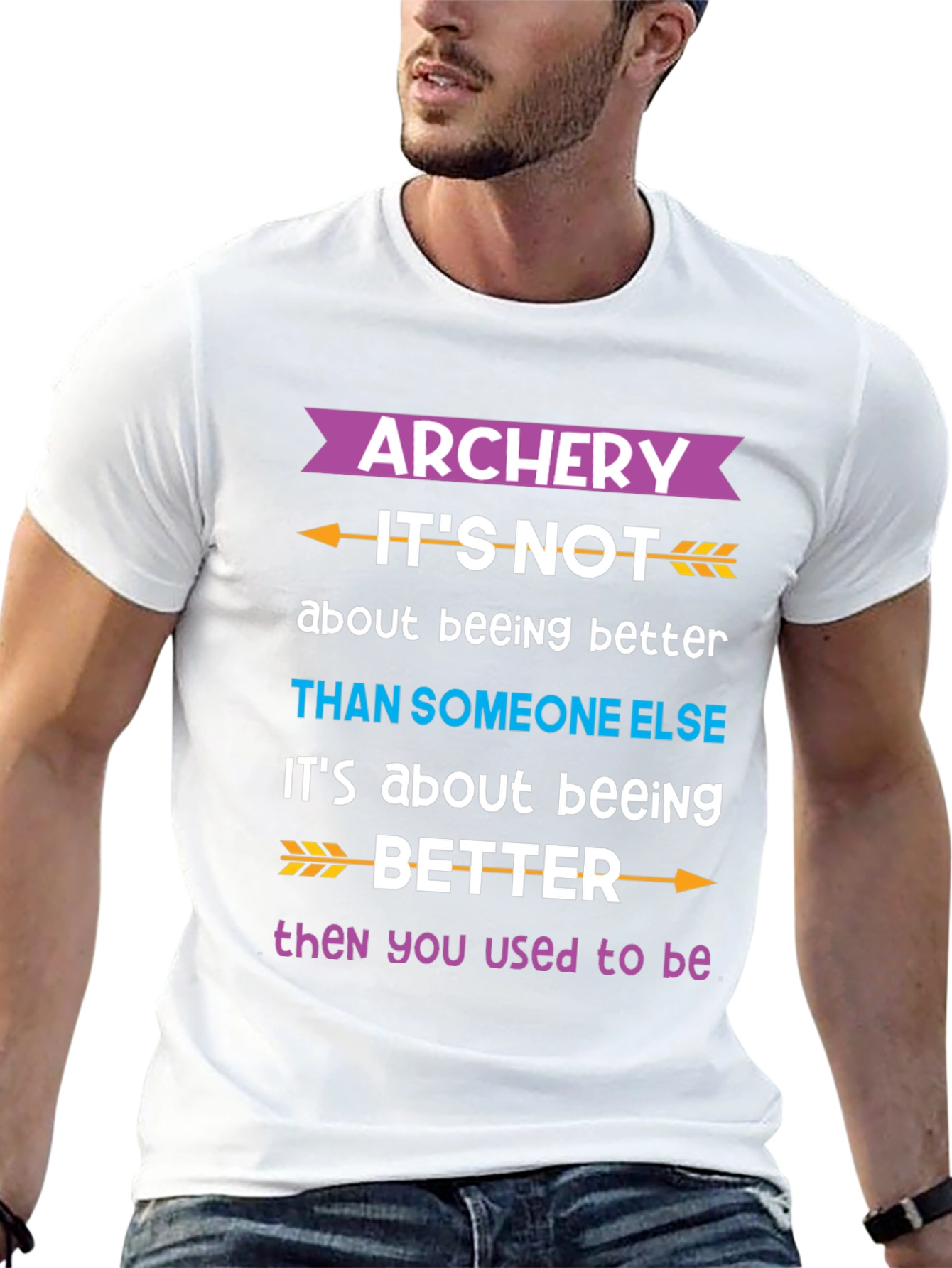 Archery Better Than You Used to Be T-Shirt