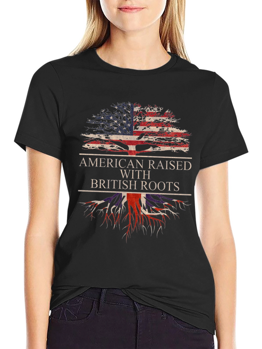 American Raised with British Roots T-Shirt