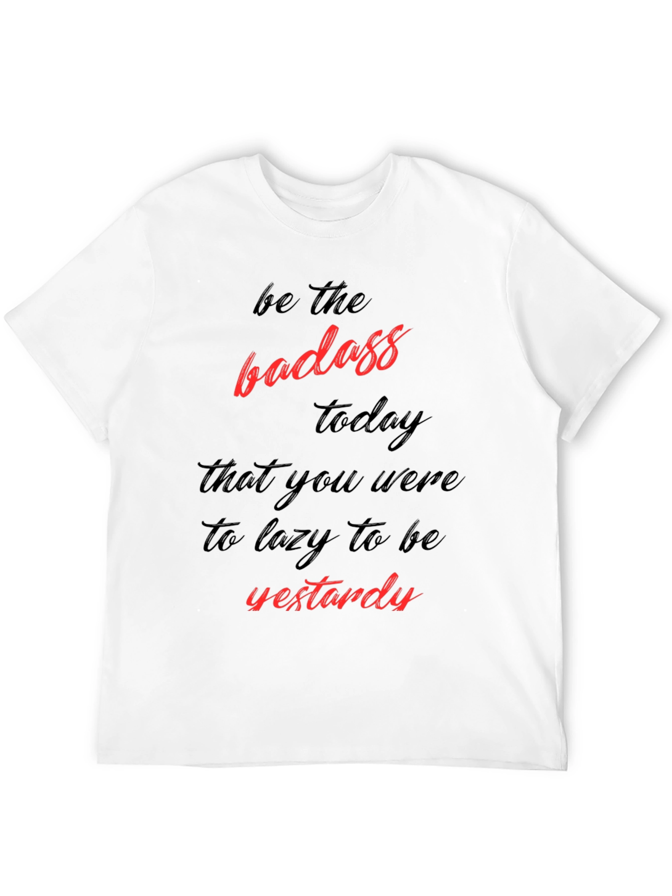 Be the Badass T-Shirt