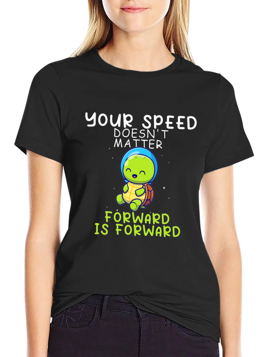 Your Speed Doesnt Matter T-Shirt