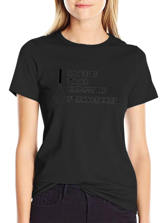 Bakers Make the World Smell Better Black T-Shirt