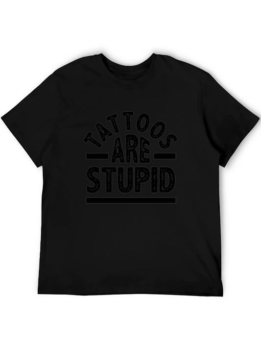 Tattoos Are Stupid Graphic T-Shirt - Bold Statement Tee