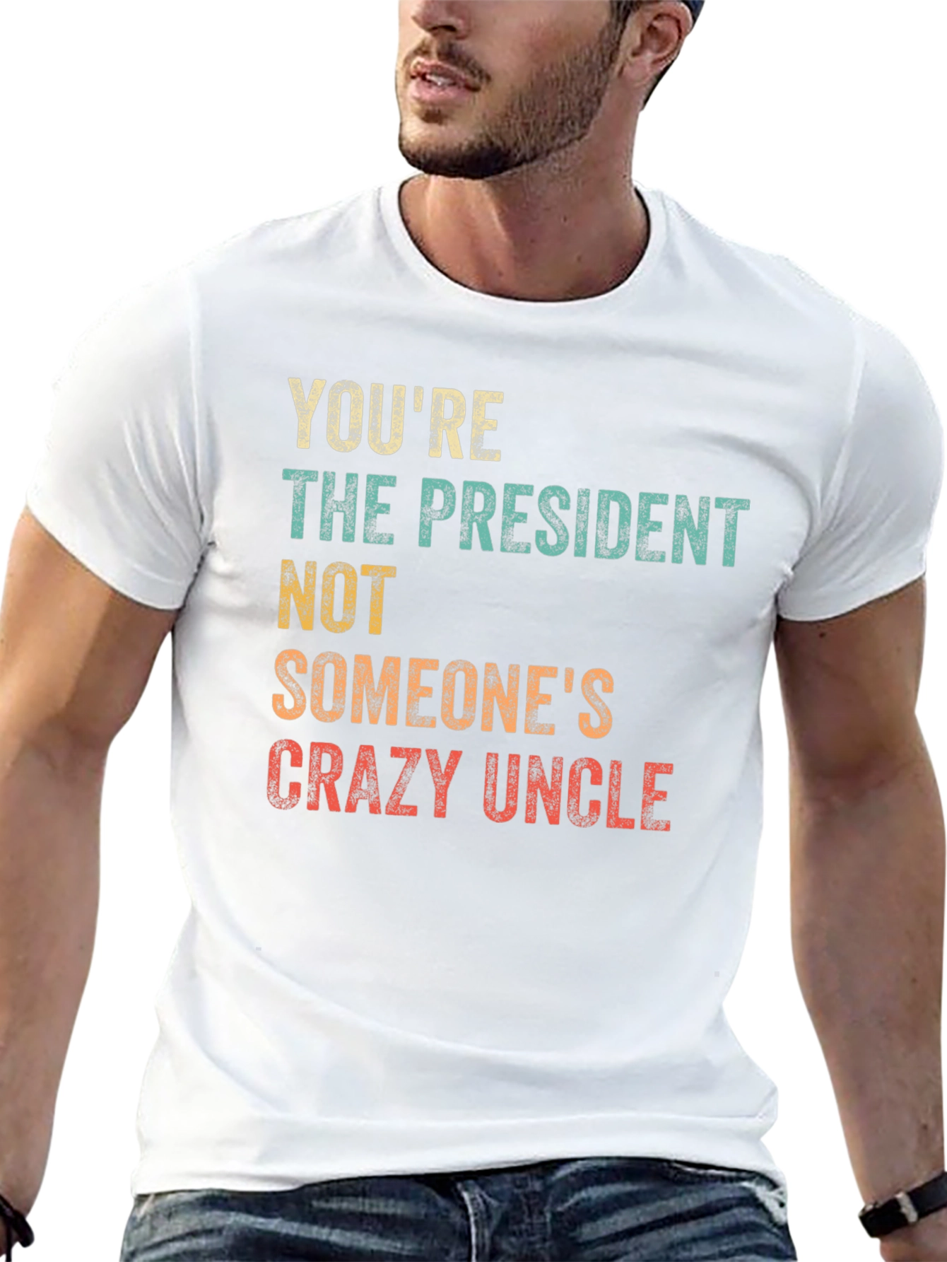 Youre The President T-Shirt