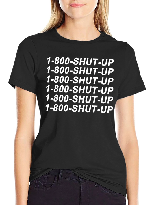 1-800-SHUT-UP Printed T-Shirt