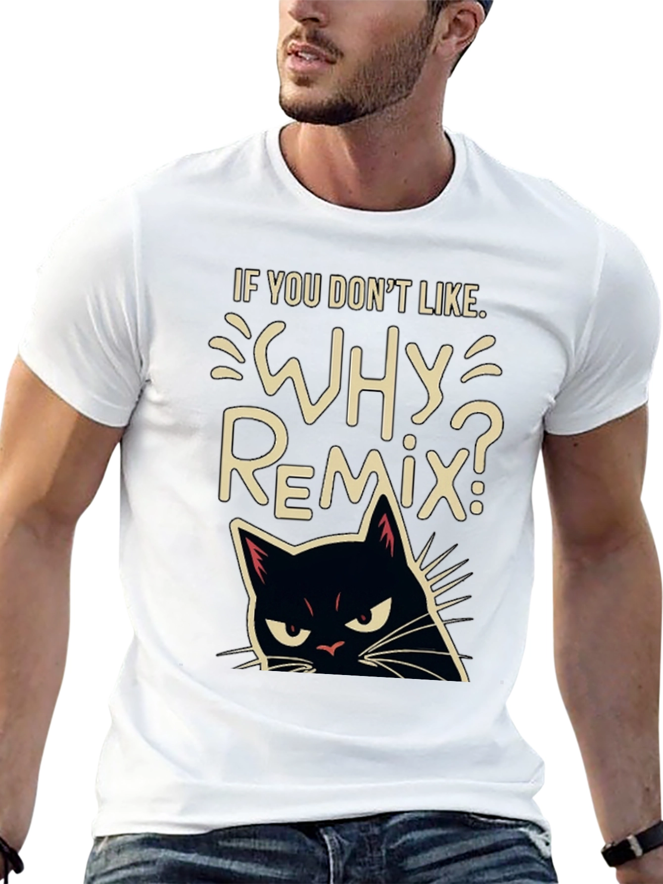 Why Remix? Black Cat T-Shirt - Sarcastic & Funny