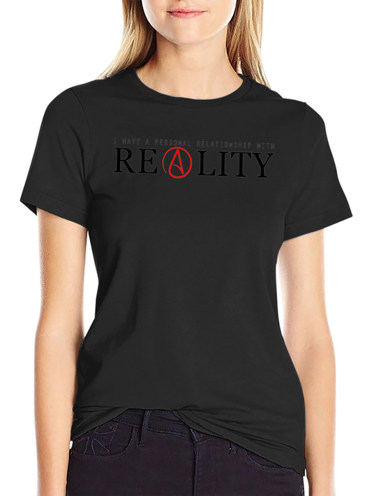 Atheist T-Shirt: I Have a Personal Relationship with Reality