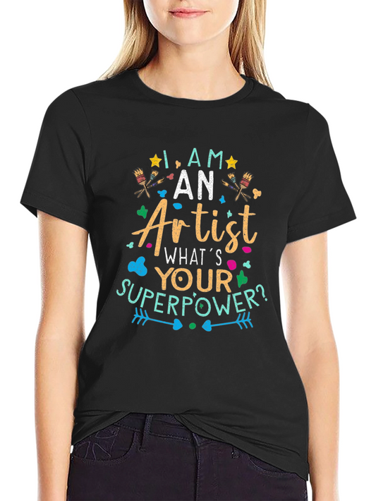 Artist Superpower T-Shirt - Creative Gift