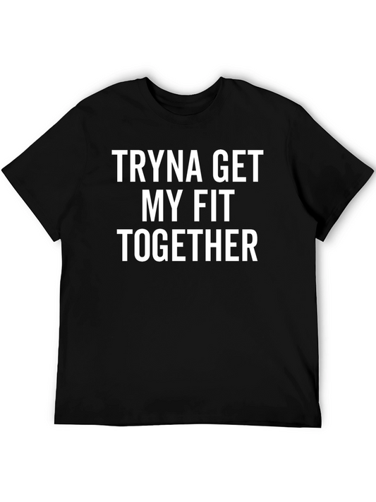 Tryna Get My Fit Together Graphic T-Shirt
