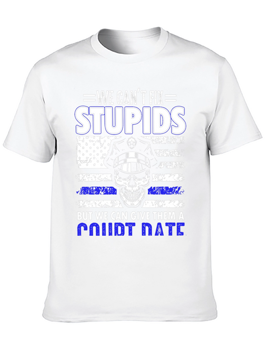 We Cant Fix Stupid T-Shirt