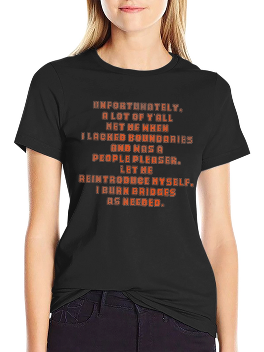 Bold Statement T-Shirt: I Burn Bridges