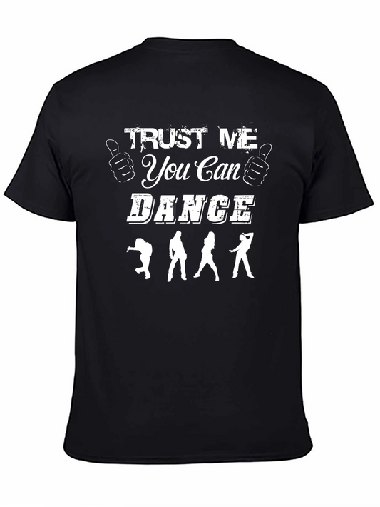 Trust Me You Can Dance T-Shirt - Fun Graphic Tee