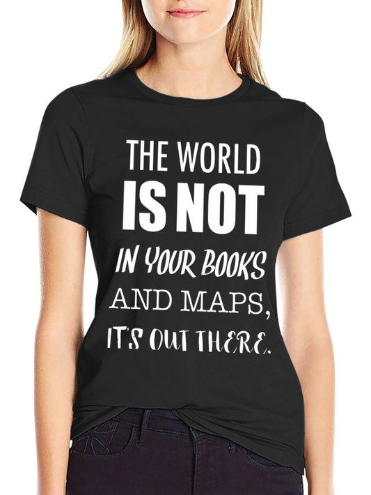 The World Is Not T-Shirt - Adventure Travel Shirt