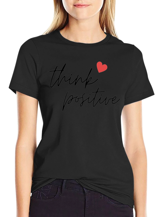 Think Positive Graphic Tee - Short Sleeve Casual T-Shirt