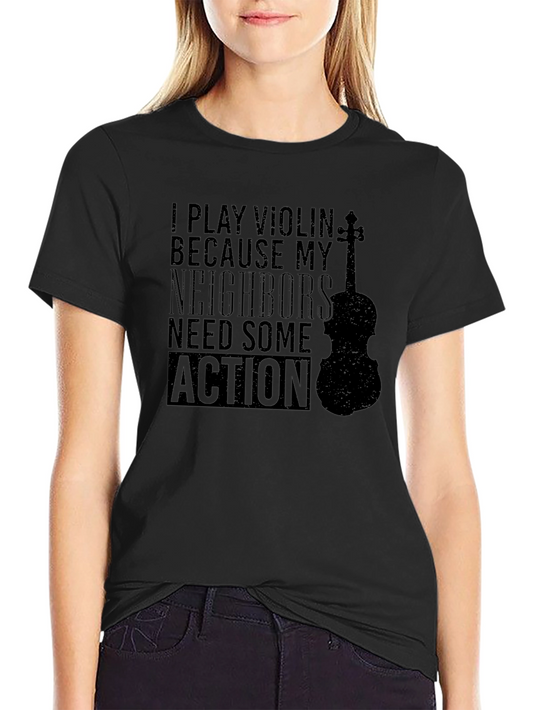Violin Player T-Shirt - Need Some Action Humor Tee