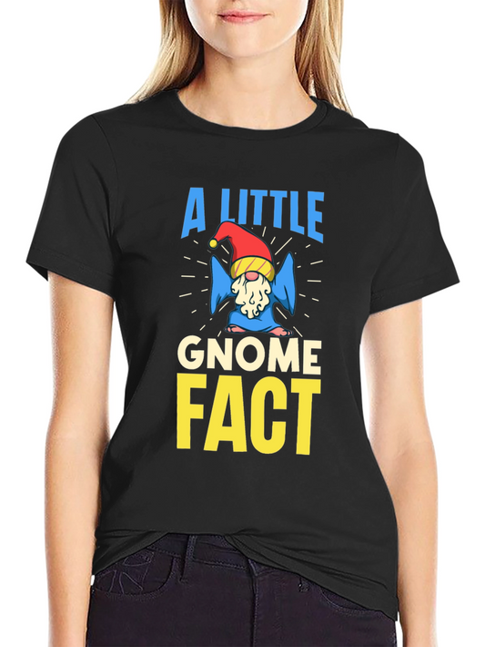 A Little Gnome Fact T-Shirt