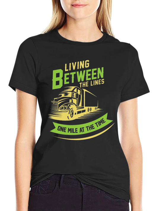 Trucker T-Shirt: Living Between the Lines
