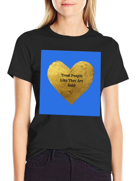 Treat People Like Gold Graphic T-Shirt