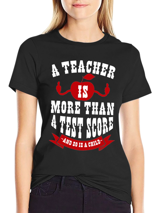 Teacher Appreciation T-Shirt - More Than A Test Score