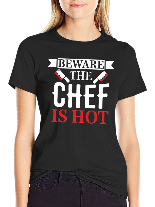 Beware the Chef Is Hot Graphic T-Shirt