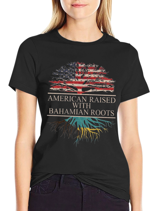 American Raised with Bahamian Roots T-Shirt