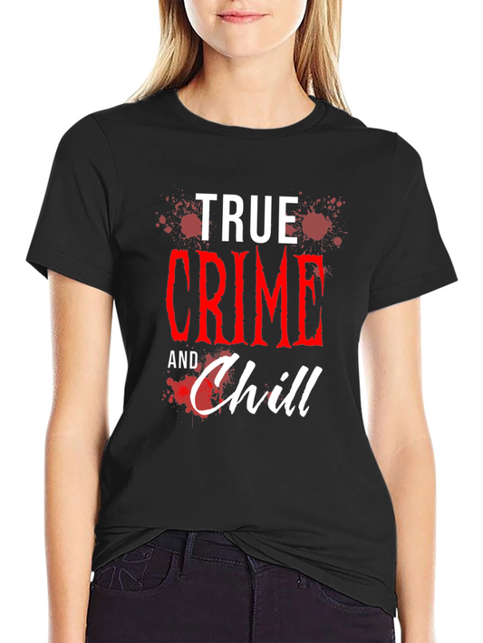 True Crime and Chill Graphic Tee