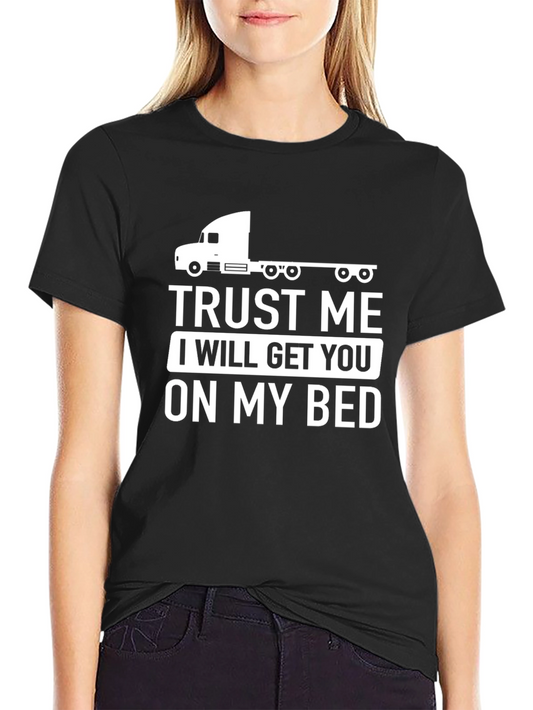 Trust Me Trucker T-Shirt Funny Graphic Tee
