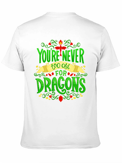 Youre Never Too Old For Dragons Graphic Tee