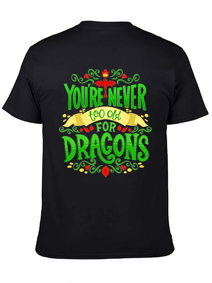 Youre Never Too Old For Dragons Graphic Tee