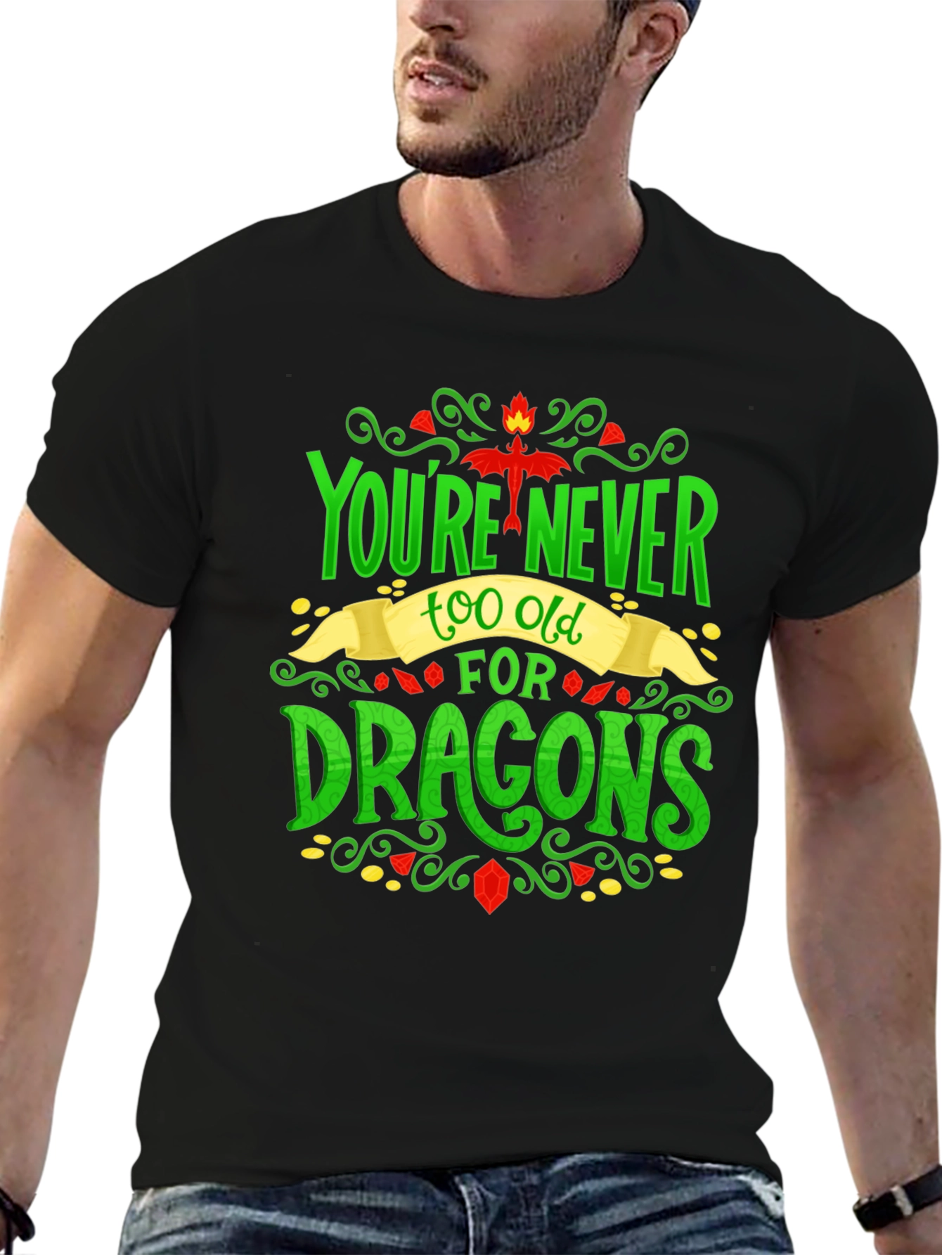 Youre Never Too Old For Dragons Graphic Tee
