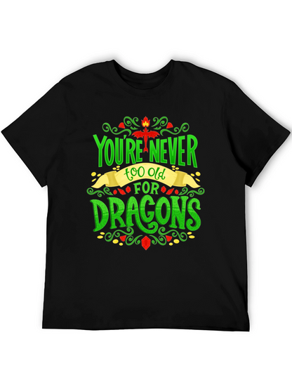 Youre Never Too Old For Dragons Graphic Tee