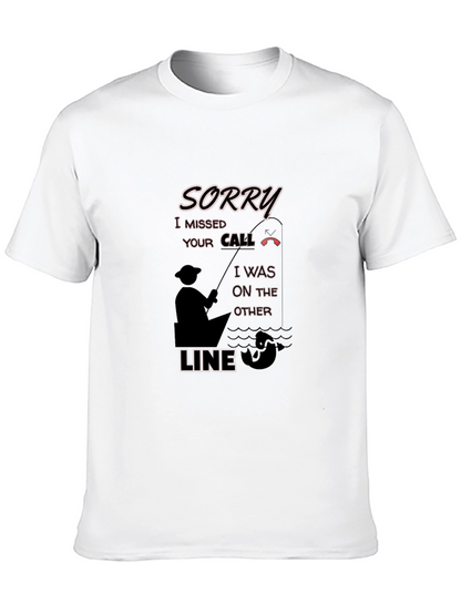 Sorry Missed Call Fishing Graphic T-Shirt