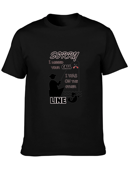 Sorry Missed Call Fishing Graphic T-Shirt