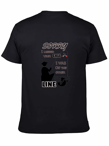 Sorry Missed Call Fishing Graphic T-Shirt