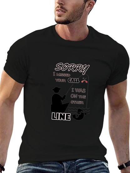 Sorry Missed Call Fishing Graphic T-Shirt