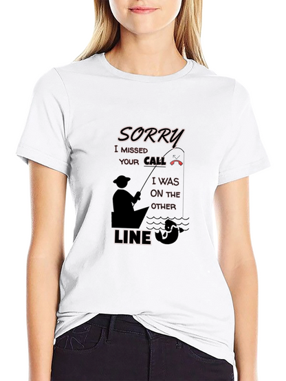 Sorry Missed Call Fishing Graphic T-Shirt
