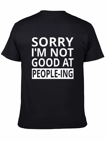 Sorry Im Not Good at People-ing T-Shirt