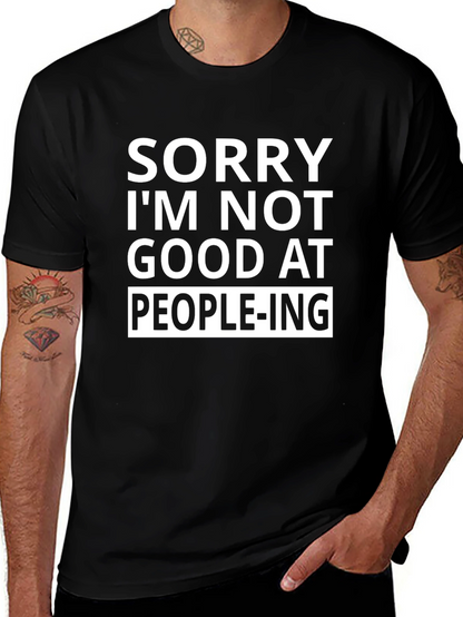 Sorry Im Not Good at People-ing T-Shirt