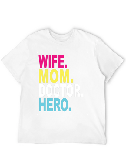 Wife Mom Doctor Hero Graphic Tee