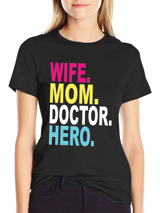 Wife Mom Doctor Hero Graphic Tee