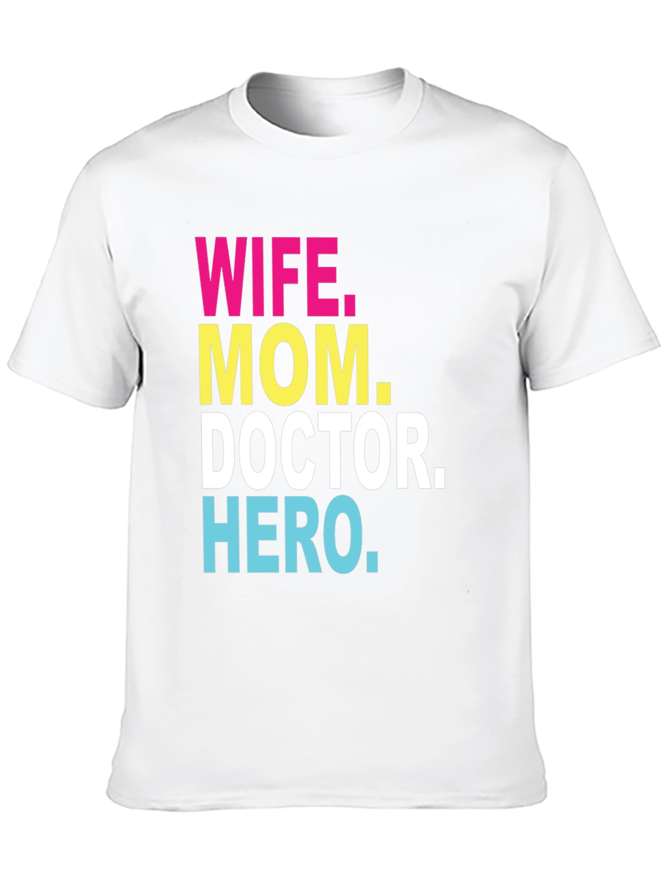 Wife Mom Doctor Hero Graphic Tee