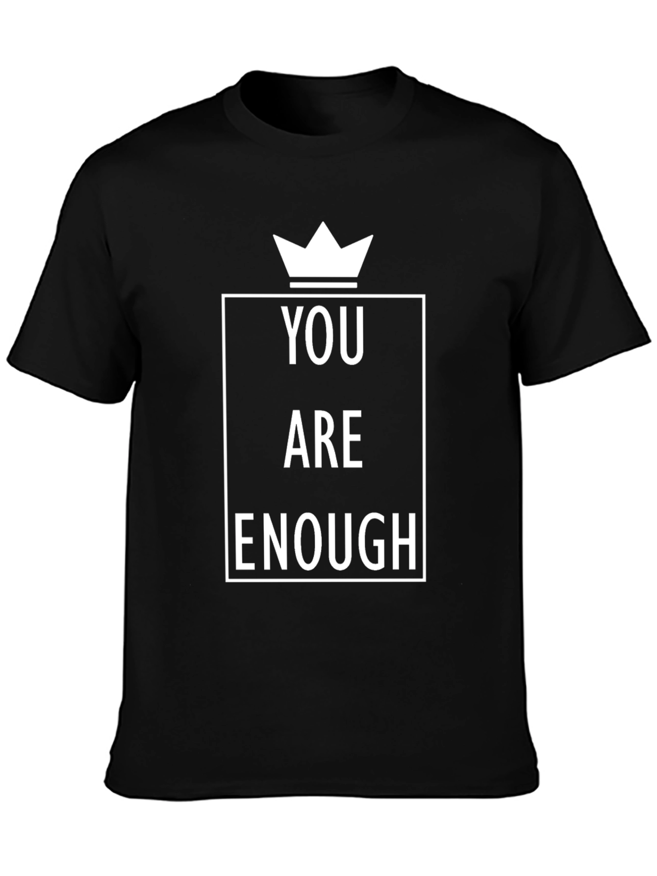 You Are Enough T-Shirt - Motivational Tee